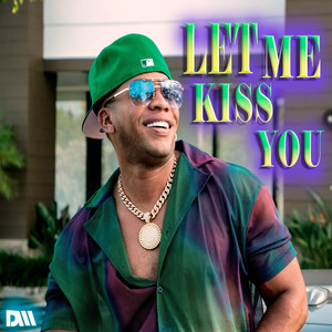 Let Me Kiss You (Explicit)