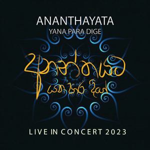 Ananthayata Yana Para Dige Concert (Live)