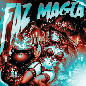 Faz Magia (Explicit)