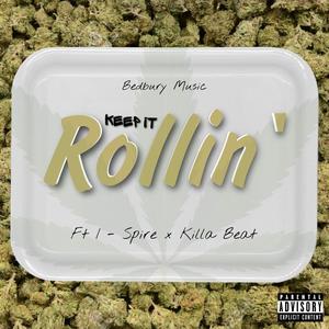 Keep It Rollin'(feat. I Spire & Killa Beat) (Explicit)