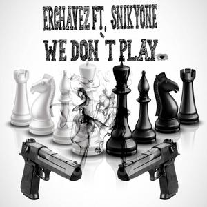 we dont play (feat. SnikyOne LokoPirata) [Explicit]