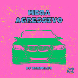 Mega Agressivo (Explicit)