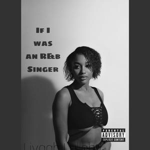 If I Was An R&b Singer (Explicit)