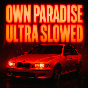Own Paradise (Ultra Slowed) (Explicit)