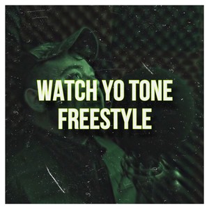 Watch Yo Tone Freestyle (Explicit)