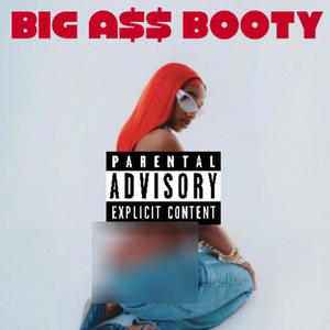 Big A$$ Booty (Explicit)