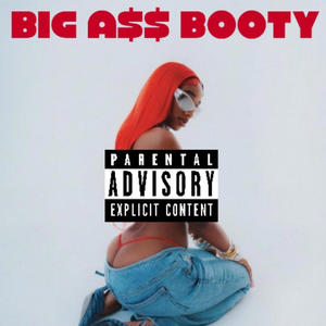 Big A$$ Booty (Explicit)