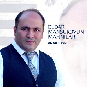 Eldar Mansurovun Mahnıları