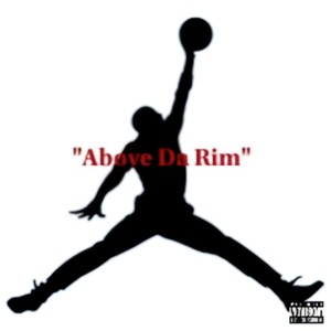 Above Da Rim (Explicit)