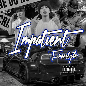 Impatient Freestyle (Explicit)