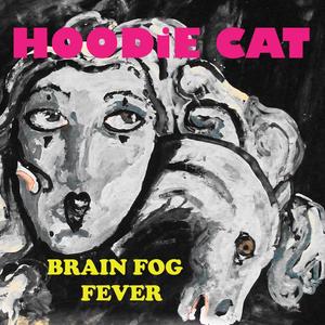 Brain Fog Fever (Explicit)