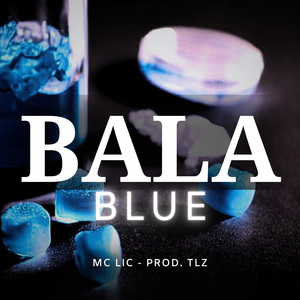 Bala Blue (Explicit)