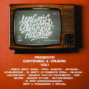Contenido y Calidad (feat. Asielo Dizzy Shaw, Prsv, Doskre, JaylLenn, El Basty, Vill4lok, LuchoSmoke, Escuela viva en movimiento, HDR, Setian, Neegra Stylee, Ahynomapiola, El Irra Undergroundlife & ZRFLOW) (Explicit)
