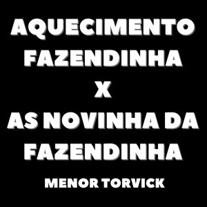 AQUECIMENTO FAZENDINHA X AS NOVINHA DA FAZENDINHA (Explicit)