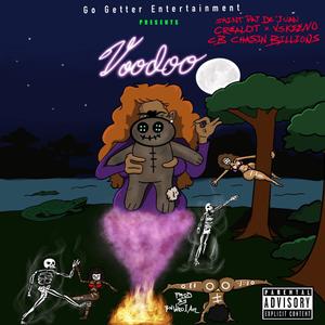 Voodoo (feat. Saint Pat De'Juan, Crealot, VSkeeno & CB Chasin' Billions) [Explicit]