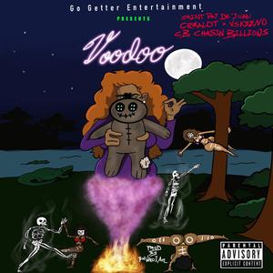Voodoo(feat. Saint Pat De'Juan, Crealot, VSkeeno & CB Chasin' Billions) (Explicit)