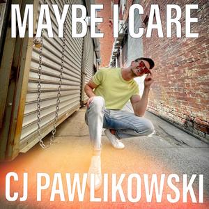 Maybe I Care