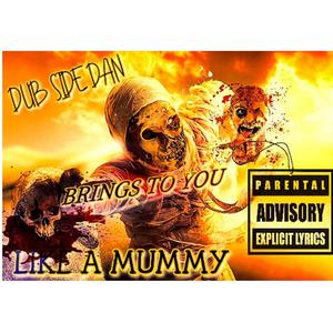 LIKE A MUMMY. (Explicit)
