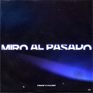 Miro al Pasado (Explicit)