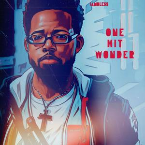 One Hit Wonder (Explicit)