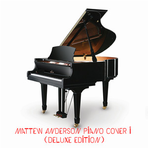 Matthew Anderson Piano Cover I(Deluxe Edition)