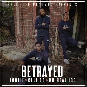 Betrayed (feat. Cell Bo & Mr Real 100)