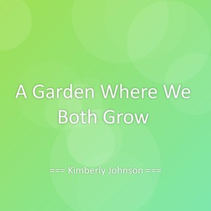 A Garden Where We Both Grow