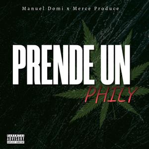 Prende Un Phily (Explicit)