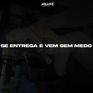Se Entrega e Vem Sem Medo Versão AfroLatão (Explicit)