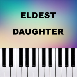 Eldest Daughter (Piano Version)