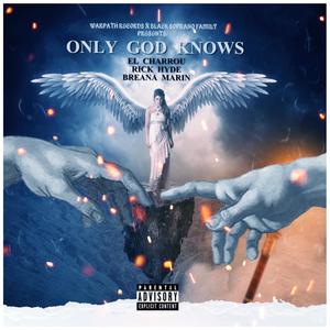 Only God Knows(feat. Rick Hyde & Breana Marin) (Explicit)