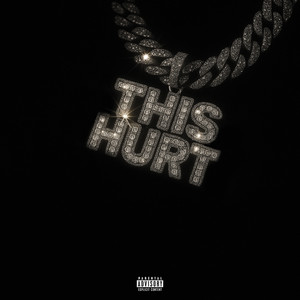 THIS HURT (Explicit)