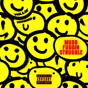 Mugg Fuggin Struggle (Explicit)