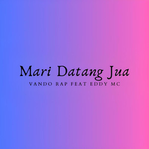 Mari Datang Jua