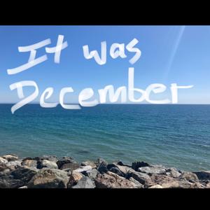 It Was December (Explicit)