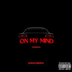 On My Mind (feat. Bry Greatah) [Explicit]