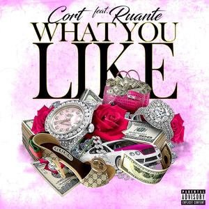 What You Like (feat. Ruante) [Explicit]