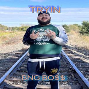 Tryin (Explicit)