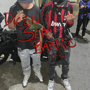 Dicen ser barrio (feat. B May) [Explicit]