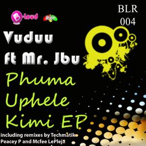 Phuma Uphele Kimi Feat. Mr. Jbu (Peacey P Tech Remix)