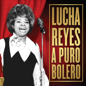 Lucha Reyes a Puro Bolero