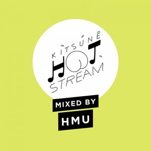 Kitsuné Hot Stream Mixed by HMU (Explicit)