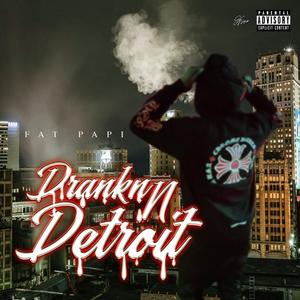 Drankn N Detroit (Explicit)