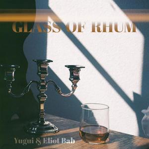 Glass of Rhum (feat. Eliot Bab)