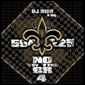 DJ 5150 & Dre present: NO To The BR 4 (Explicit)