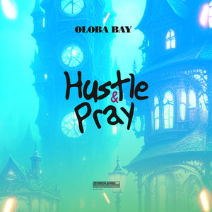 Hustle and pray (Explicit)