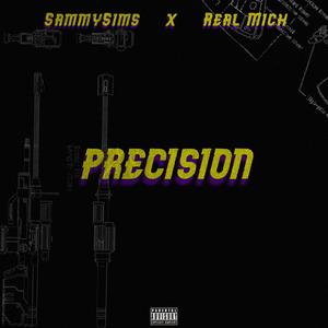 Precision (feat. Real Mich) [Explicit]