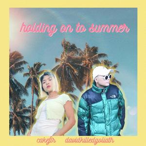 Holding On To Summer (feat. Davidkilledgoliath)