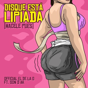 Disque Esta Lipiada (Hacele Pues) [Explicit]