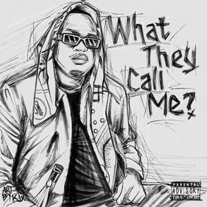 What They Call Me ? (Explicit)